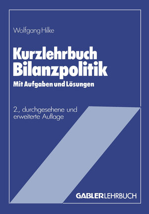 Buchcover Kurzlehrbuch Bilanzpolitik | Wolfgang Hilke | EAN 9783322910530 | ISBN 3-322-91053-9 | ISBN 978-3-322-91053-0