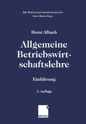 Buchcover Allgemeine Betriebswirtschaftslehre | Horst Albach | EAN 9783322911681 | ISBN 3-322-91168-3 | ISBN 978-3-322-91168-1