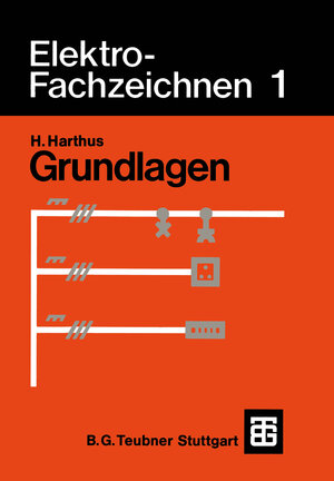 Buchcover Elektro-Fachzeichnen 1 | Hans Harthus | EAN 9783322911698 | ISBN 3-322-91169-1 | ISBN 978-3-322-91169-8