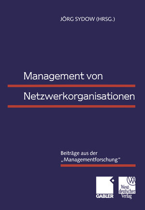 Buchcover Management von Netzwerkorganisationen  | EAN 9783322912800 | ISBN 3-322-91280-9 | ISBN 978-3-322-91280-0