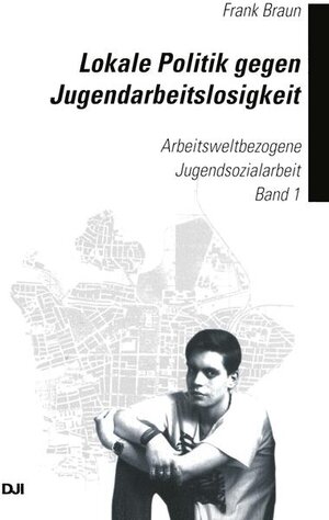 Buchcover Lokale Politik gegen Jugendarbeitslosigkeit | Frank Braun | EAN 9783322914644 | ISBN 3-322-91464-X | ISBN 978-3-322-91464-4