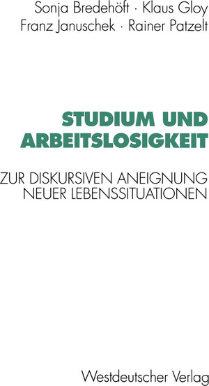 Buchcover Studium und Arbeitslosigkeit | Sonja Bredehöft | EAN 9783322916662 | ISBN 3-322-91666-9 | ISBN 978-3-322-91666-2