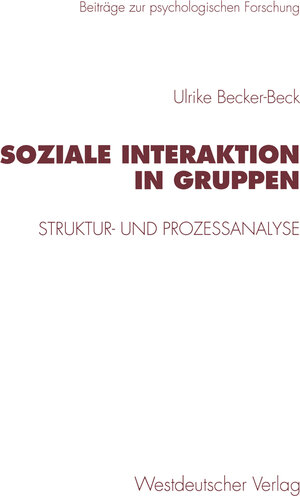 Buchcover Soziale Interaktion in Gruppen | Ulrike Becker-Beck | EAN 9783322916808 | ISBN 3-322-91680-4 | ISBN 978-3-322-91680-8