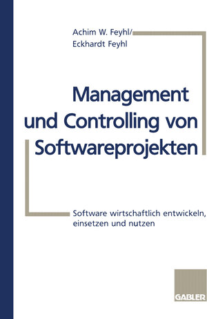 Buchcover Management und Controlling von Softwareprojekten | Eckhardt Feyhl | EAN 9783322920188 | ISBN 3-322-92018-6 | ISBN 978-3-322-92018-8