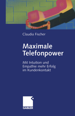 Buchcover Maximale Telefonpower | Claudia Fischer | EAN 9783322920621 | ISBN 3-322-92062-3 | ISBN 978-3-322-92062-1