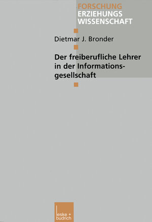 Buchcover Der freiberufliche Lehrer in der Informationsgesellschaft | Dietmar J. Bronder | EAN 9783322922144 | ISBN 3-322-92214-6 | ISBN 978-3-322-92214-4