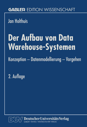 Buchcover Der Aufbau von Data Warehouse-Systemen | Jan Holthuis | EAN 9783322923363 | ISBN 3-322-92336-3 | ISBN 978-3-322-92336-3