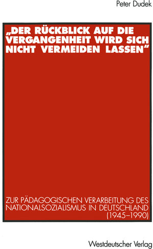Buchcover „Der Rückblick auf die Vergangenheit wird sich nicht vermeiden lassen“  | EAN 9783322925084 | ISBN 3-322-92508-0 | ISBN 978-3-322-92508-4