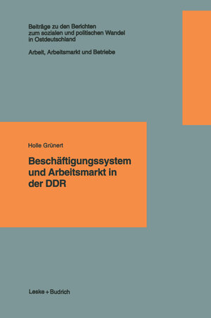 Buchcover Beschäftigungssystem und Arbeitsmarkt in der DDR  | EAN 9783322925619 | ISBN 3-322-92561-7 | ISBN 978-3-322-92561-9