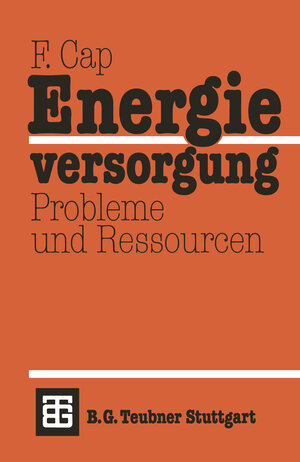 Buchcover Energieversorgung Probleme und Ressourcen | Ferdinand Cap | EAN 9783322927316 | ISBN 3-322-92731-8 | ISBN 978-3-322-92731-6