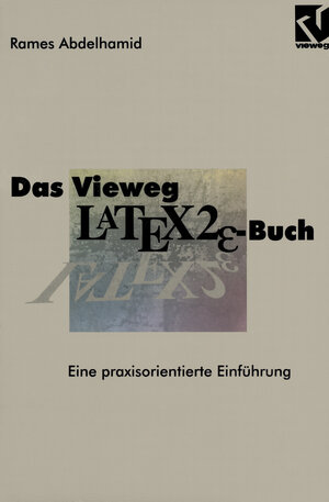 Buchcover Das Vieweg LATEX2ε-Buch | Rames Abdelhamid | EAN 9783322928573 | ISBN 3-322-92857-8 | ISBN 978-3-322-92857-3