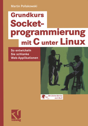 Buchcover Grundkurs Socketprogrammierung mit C unter Linux | Martin Pollakowski | EAN 9783322929334 | ISBN 3-322-92933-7 | ISBN 978-3-322-92933-4