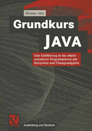Buchcover Grundkurs JAVA | Dietmar Abts | EAN 9783322929341 | ISBN 3-322-92934-5 | ISBN 978-3-322-92934-1