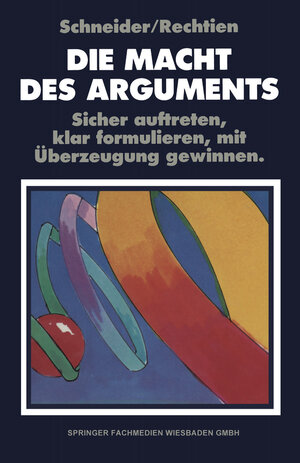 Buchcover Die Macht des Arguments | W. Rechtien | EAN 9783322929877 | ISBN 3-322-92987-6 | ISBN 978-3-322-92987-7