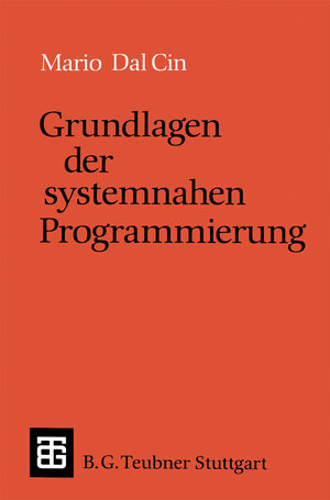 Buchcover Grundlagen der systemnahen Programmierung | Mario Dal Cin | EAN 9783322930958 | ISBN 3-322-93095-5 | ISBN 978-3-322-93095-8