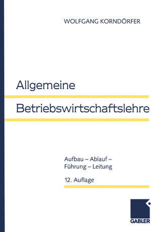 Buchcover Allgemeine Betriebswirtschaftslehre | Wolfgang Korndörfer | EAN 9783322931283 | ISBN 3-322-93128-5 | ISBN 978-3-322-93128-3
