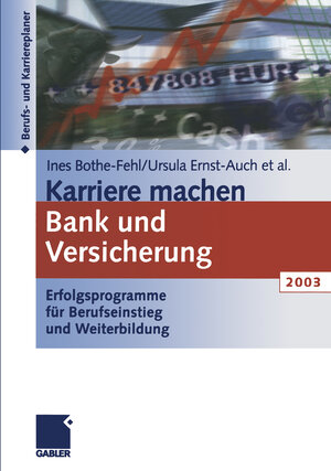 Buchcover Karriere machen Bank und Versicherung 2003 | Ines Bothe-Fehl | EAN 9783322931511 | ISBN 3-322-93151-X | ISBN 978-3-322-93151-1