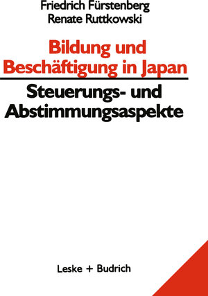 Buchcover Bildung und Beschäftigung in Japan — Steuerungs- und Abstimmungsaspekte | Friedrich Fürstenberg | EAN 9783322932839 | ISBN 3-322-93283-4 | ISBN 978-3-322-93283-9