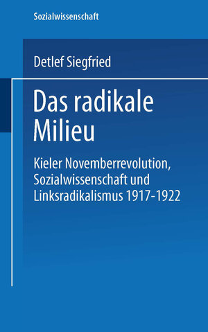 Buchcover Das radikale Milieu | Detlef Siegfried | EAN 9783322934680 | ISBN 3-322-93468-3 | ISBN 978-3-322-93468-0