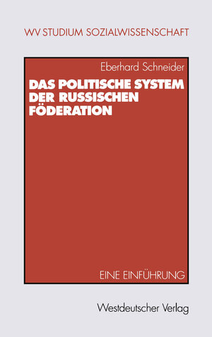 Buchcover Das politische System der Russischen Föderation | Eberhard Schneider | EAN 9783322937292 | ISBN 3-322-93729-1 | ISBN 978-3-322-93729-2