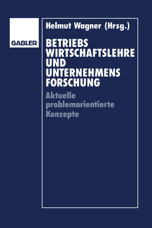 Buchcover Betriebswirtschaftslehre und Unternehmensforschung | Helmut Wagner | EAN 9783322937797 | ISBN 3-322-93779-8 | ISBN 978-3-322-93779-7