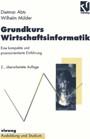 Buchcover Grundkurs Wirtschaftsinformatik | Dietmar Abts | EAN 9783322939463 | ISBN 3-322-93946-4 | ISBN 978-3-322-93946-3
