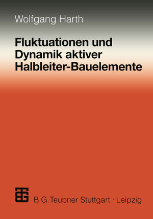 Buchcover Fluktuationen und Dynamik aktiver Halbleiter-Bauelemente | Wolfgang Harth | EAN 9783322940360 | ISBN 3-322-94036-5 | ISBN 978-3-322-94036-0