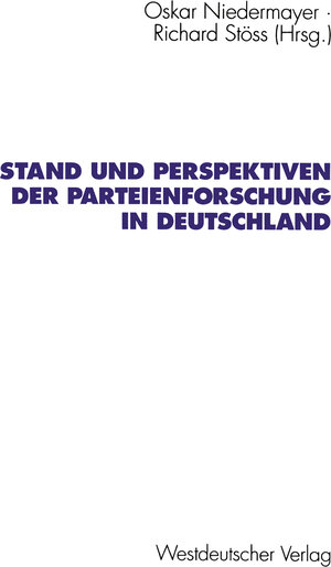 Buchcover Stand und Perspektiven der Parteienforschung in Deutschland  | EAN 9783322941602 | ISBN 3-322-94160-4 | ISBN 978-3-322-94160-2