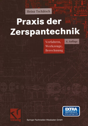 Buchcover Praxis der Zerspantechnik | Heinz Tschätsch | EAN 9783322942807 | ISBN 3-322-94280-5 | ISBN 978-3-322-94280-7