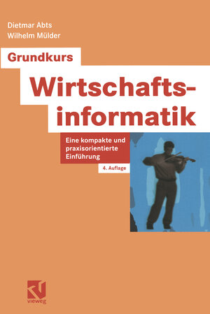 Buchcover Grundkurs Wirtschaftsinformatik | Dietmar Abts | EAN 9783322942845 | ISBN 3-322-94284-8 | ISBN 978-3-322-94284-5