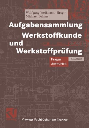 Buchcover Aufgabensammlung Werkstoffkunde und Werkstoffprüfung | Wolfgang Weißbach | EAN 9783322943743 | ISBN 3-322-94374-7 | ISBN 978-3-322-94374-3