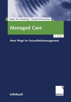 Buchcover Managed Care | Volker Eric Amelung | EAN 9783322944986 | ISBN 3-322-94498-0 | ISBN 978-3-322-94498-6