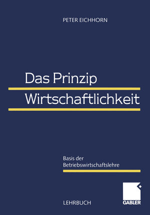 Buchcover Das Prinzip Wirtschaftlichkeit | Peter Eichhorn | EAN 9783322946188 | ISBN 3-322-94618-5 | ISBN 978-3-322-94618-8