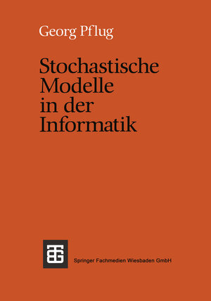 Buchcover Stochastische Modelle in der Informatik | Georg Ch. Pflug | EAN 9783322947079 | ISBN 3-322-94707-6 | ISBN 978-3-322-94707-9