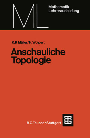 Buchcover Anschauliche Topologie | Kurt Peter Müller | EAN 9783322947574 | ISBN 3-322-94757-2 | ISBN 978-3-322-94757-4