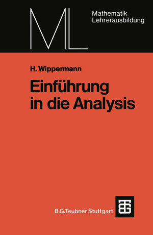 Buchcover Einführung in die Analysis | Heinrich Wippermann | EAN 9783322947581 | ISBN 3-322-94758-0 | ISBN 978-3-322-94758-1