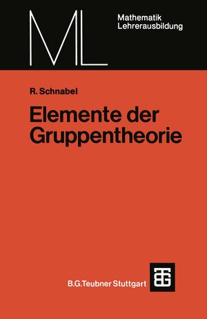 Buchcover Elemente der Gruppentheorie | Rudolf Schnabel | EAN 9783322947598 | ISBN 3-322-94759-9 | ISBN 978-3-322-94759-8