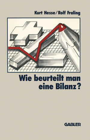 Buchcover Wie Beurteilt Man eine Bilanz? | Kurt Hesse | EAN 9783322947833 | ISBN 3-322-94783-1 | ISBN 978-3-322-94783-3