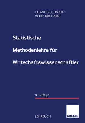 Buchcover Statistische Methodenlehre für Wirtschaftswissenschaftler | Helmut Reichardt | EAN 9783322948199 | ISBN 3-322-94819-6 | ISBN 978-3-322-94819-9