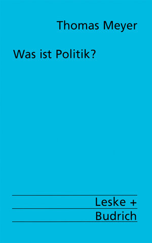 Buchcover Was ist Politik?  | EAN 9783322951502 | ISBN 3-322-95150-2 | ISBN 978-3-322-95150-2