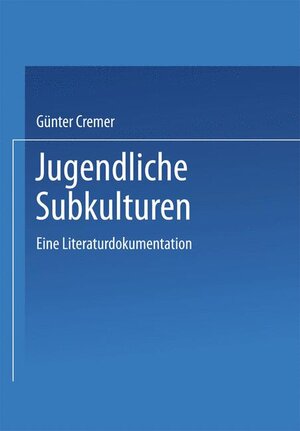 Buchcover Jugendliche Subkulturen | Günter Cremer | EAN 9783322953155 | ISBN 3-322-95315-7 | ISBN 978-3-322-95315-5