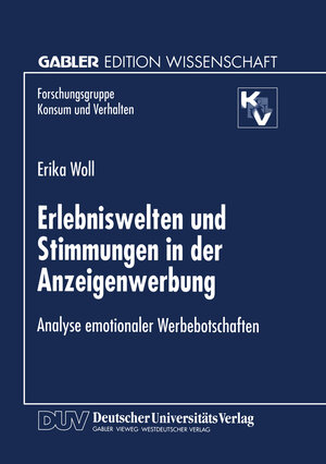 Buchcover Erlebniswelten und Stimmungen in der Anzeigenwerbung | Erika Woll | EAN 9783322953179 | ISBN 3-322-95317-3 | ISBN 978-3-322-95317-9
