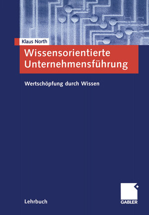 Buchcover Wissensorientierte Unternehmensführung | Klaus North | EAN 9783322953346 | ISBN 3-322-95334-3 | ISBN 978-3-322-95334-6