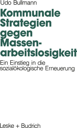 Buchcover Kommunale Strategien gegen Massenarbeitslosigkeit | Udo Bullmann | EAN 9783322955425 | ISBN 3-322-95542-7 | ISBN 978-3-322-95542-5