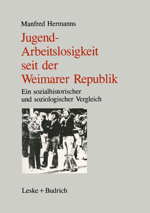 Buchcover Jugendarbeitslosigkeit seit der Weimarer Republik  | EAN 9783322955838 | ISBN 3-322-95583-4 | ISBN 978-3-322-95583-8
