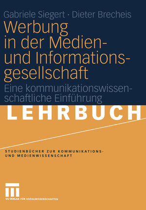Buchcover Werbung in der Medien- und Informationsgesellschaft | Gabriele Siegert | EAN 9783322956057 | ISBN 3-322-95605-9 | ISBN 978-3-322-95605-7