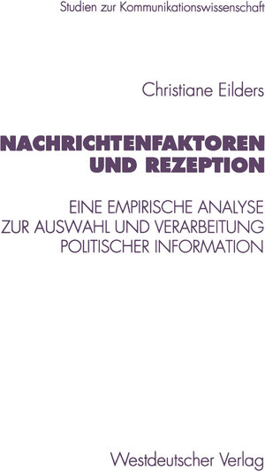 Buchcover Nachrichtenfaktoren und Rezeption | Christiane Eilders | EAN 9783322956590 | ISBN 3-322-95659-8 | ISBN 978-3-322-95659-0