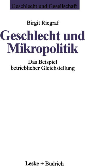 Buchcover Geschlecht und Mikropolitik | Birgit Riegraf | EAN 9783322957443 | ISBN 3-322-95744-6 | ISBN 978-3-322-95744-3