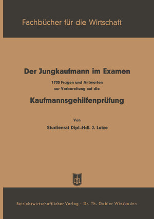 Buchcover Der Jungkaufmann im Examen | Johannes Lutze | EAN 9783322961938 | ISBN 3-322-96193-1 | ISBN 978-3-322-96193-8