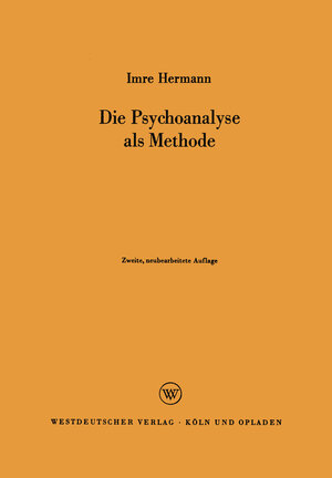 Buchcover Die Psychoanalyse als Methode | Imre Hermann | EAN 9783322962058 | ISBN 3-322-96205-9 | ISBN 978-3-322-96205-8